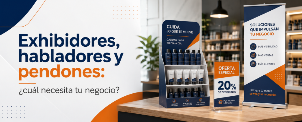 Exhibidores, habladores y pendones: ¿cuál necesita tu negocio?